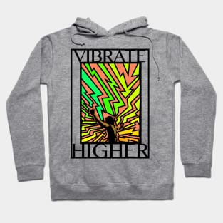 Vibrate Higher Hoodie